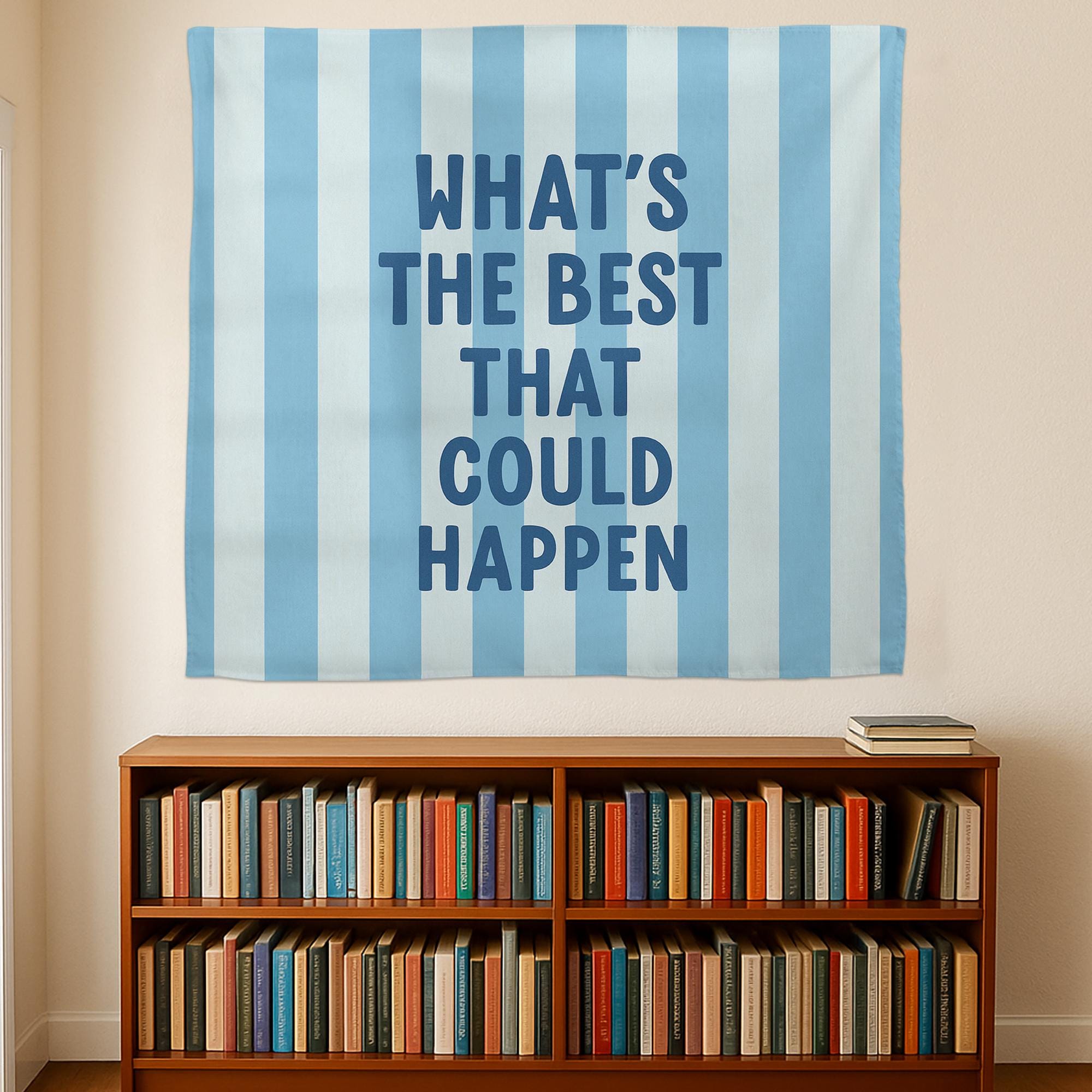 What’s the Best That Could Happen Tapestry | Motivational Dorm Wall Decor | Positive Quote Room Hanging | College Bedroom Aesthetic