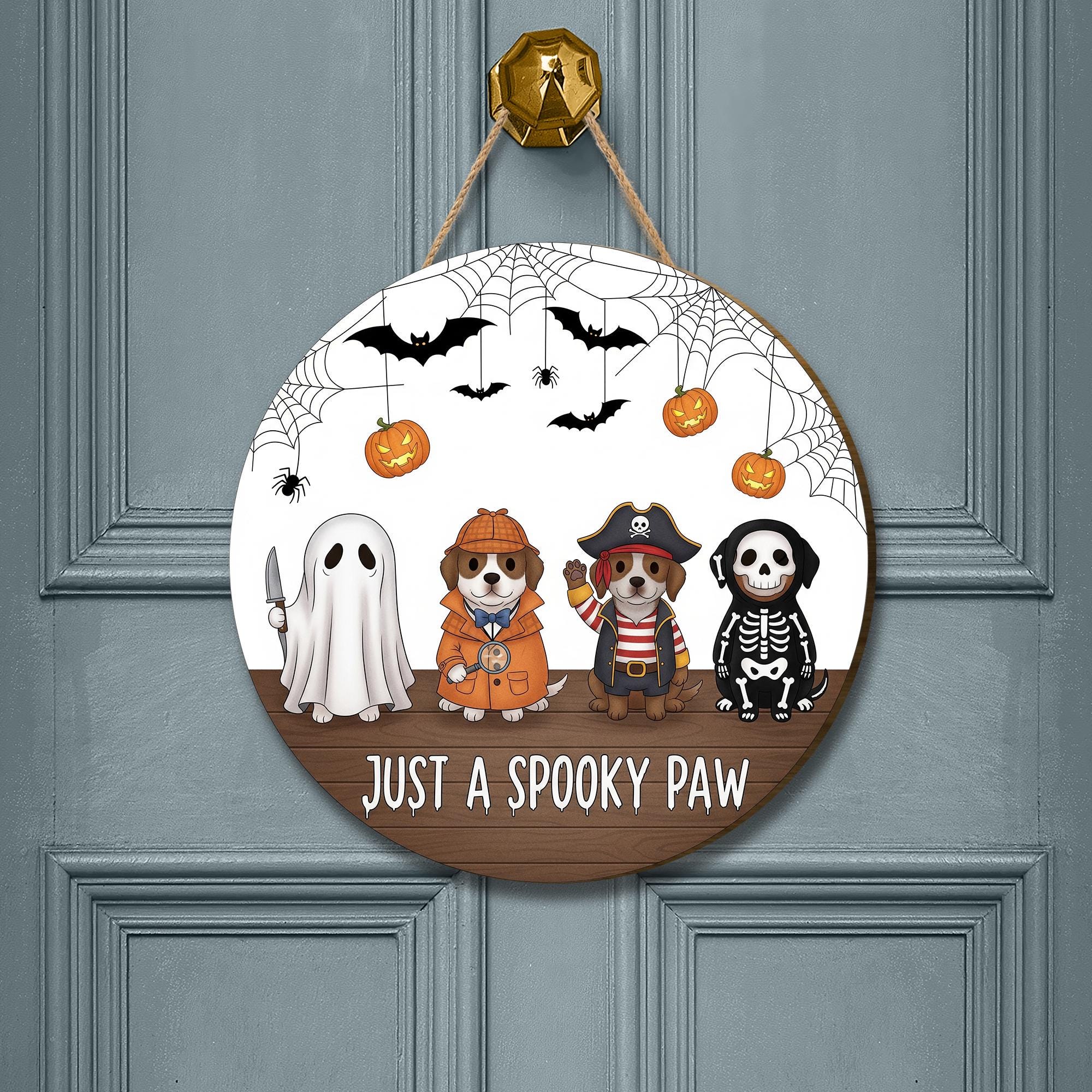 Halloween Dog Door Hanger | Just a Spooky Paw Sign | Cute Pet Lover Halloween Decoration | Fall Porch Wall Hanging