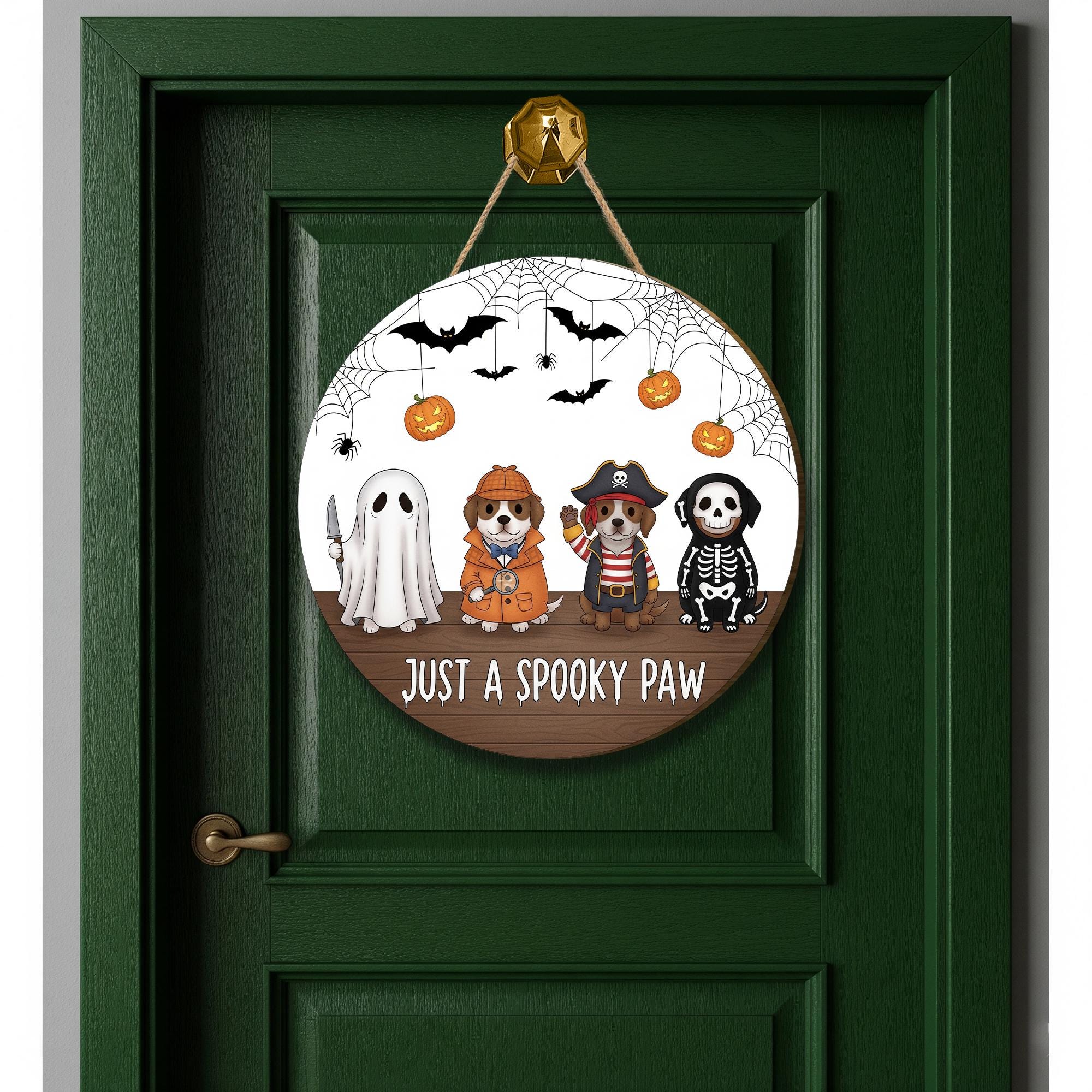 Halloween Dog Door Hanger | Just a Spooky Paw Sign | Cute Pet Lover Halloween Decoration | Fall Porch Wall Hanging