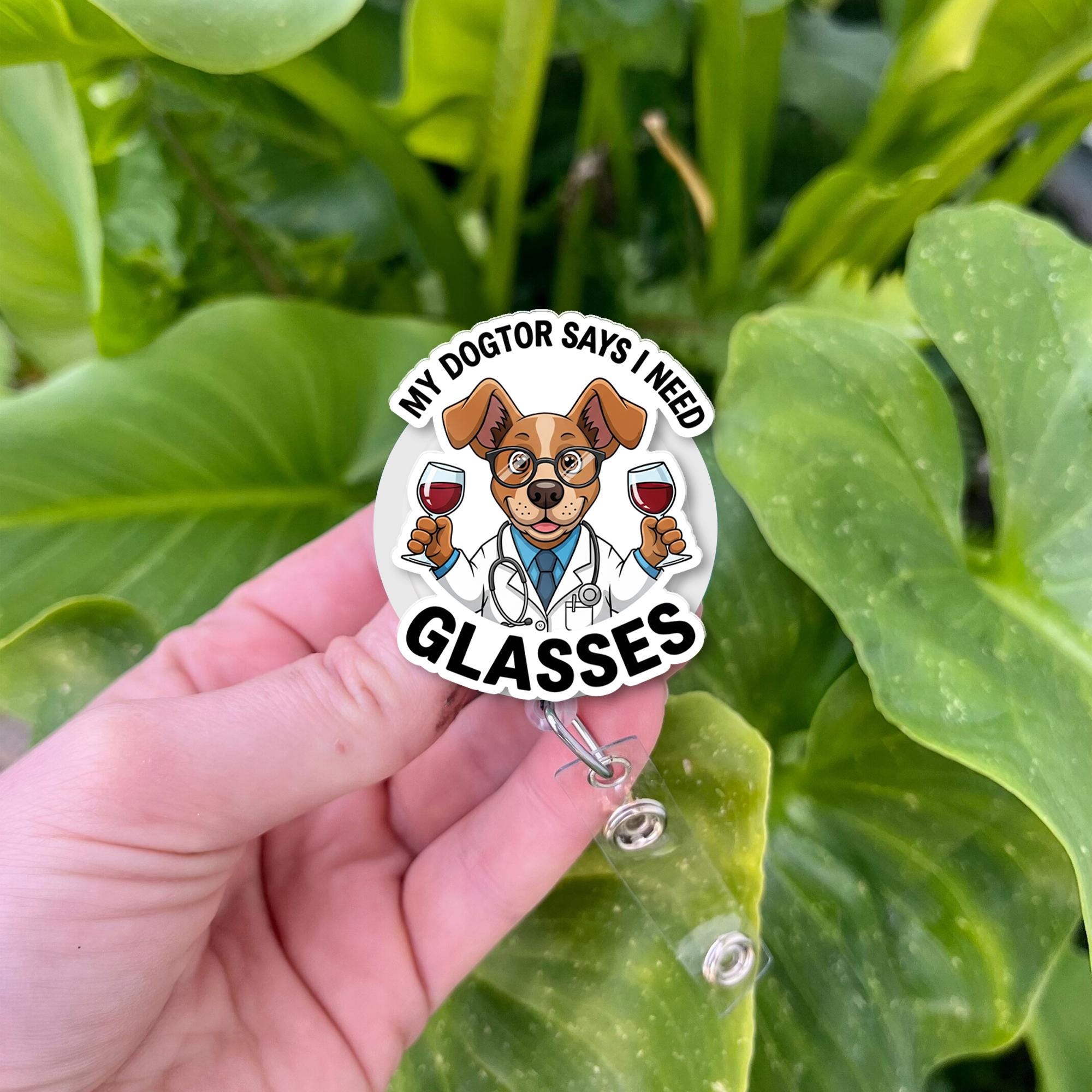 Funny Dogtor Badge Reel: Dog with Wine Glasses, Medical Humor