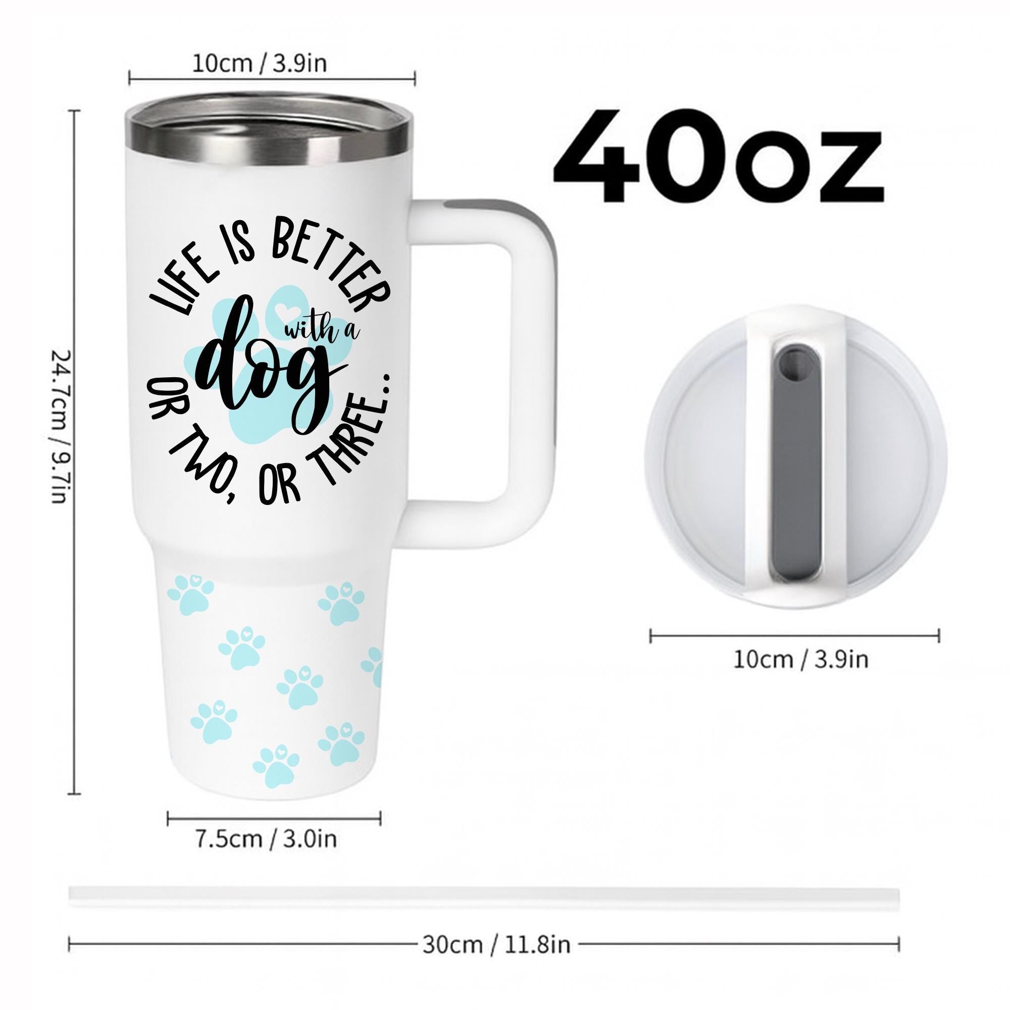 40 oz Dog Lover Tumbler with Handle & Straw – Life Is Better with a Dog Paw Print Travel Tumbler, Pet Owner Gift, Cute Dog Mom Tumbler