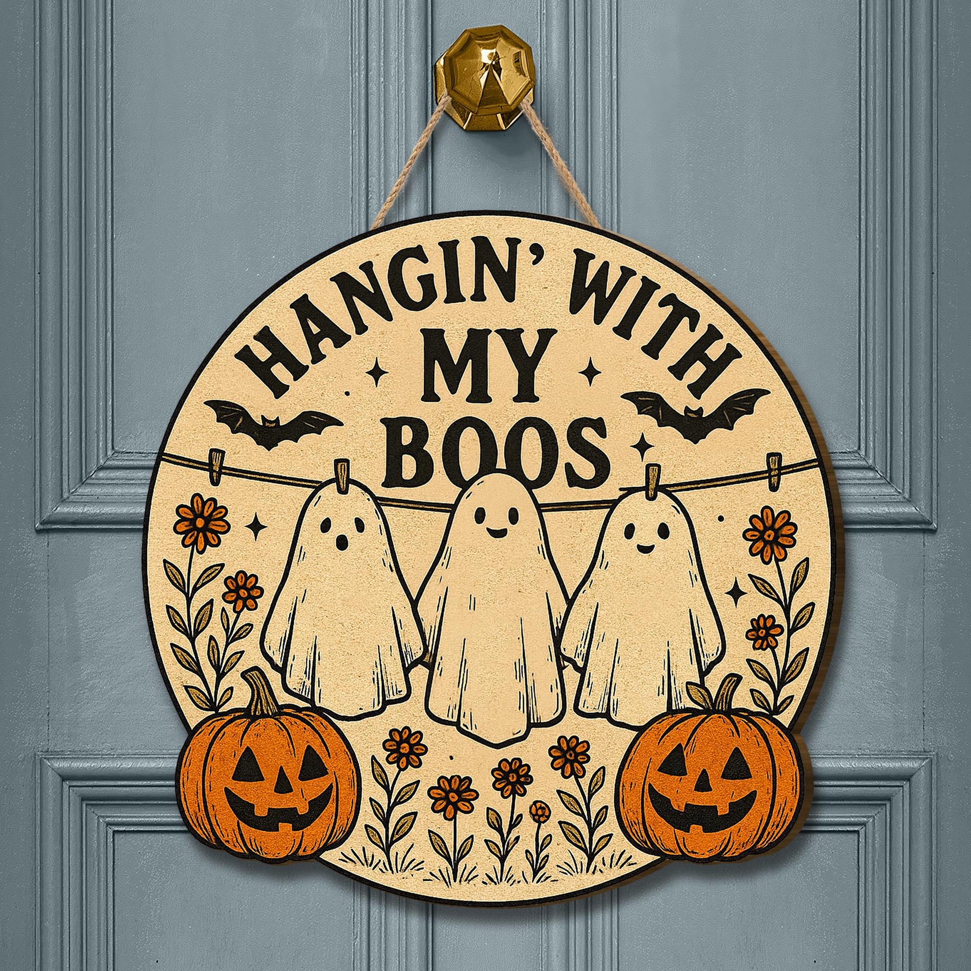 Halloween Ghost Door Sign | Hangin’ With My Boos Porch Wall Decor | Funny Pumpkin Laundry Room Hanging Sign