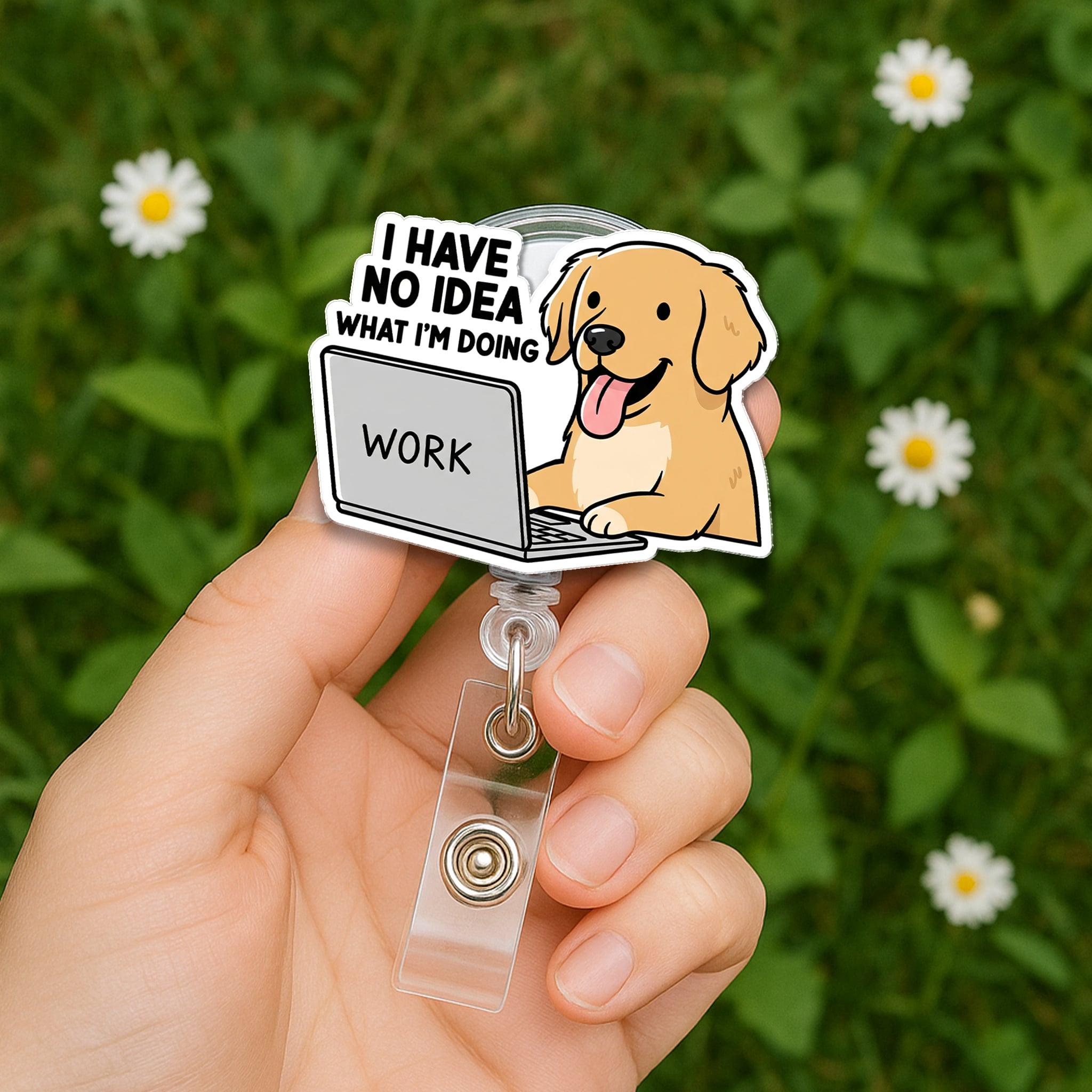 Funny Dog I have No Idea What I'm Doing Work Badge Reel | Cute Retractable ID Holder | Office Humor for Teachers, Coworkers, Dog Lovers