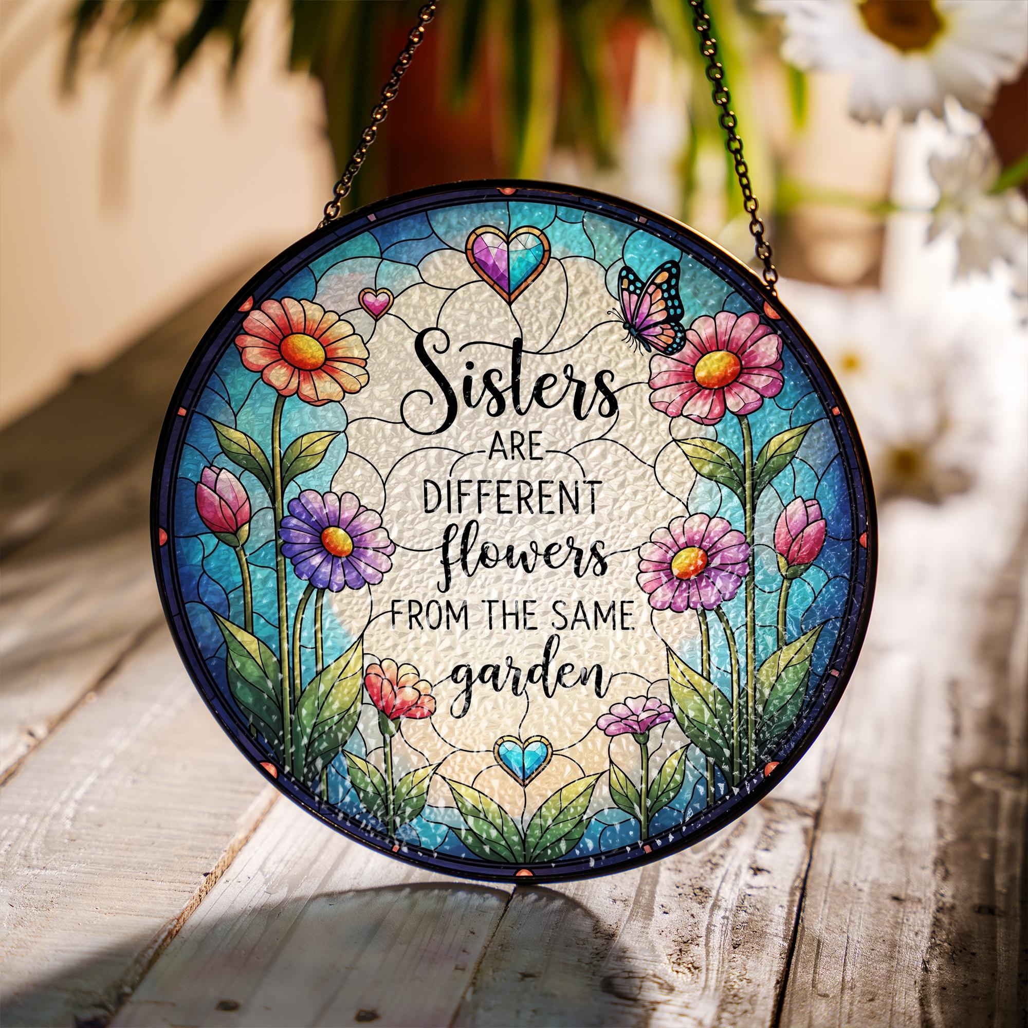 Sisters Glass Suncatcher – Floral Window Hanging Gift, Different Flowers Same Garden Quote, Sister Friendship Home Decor, Sister Cute Gift