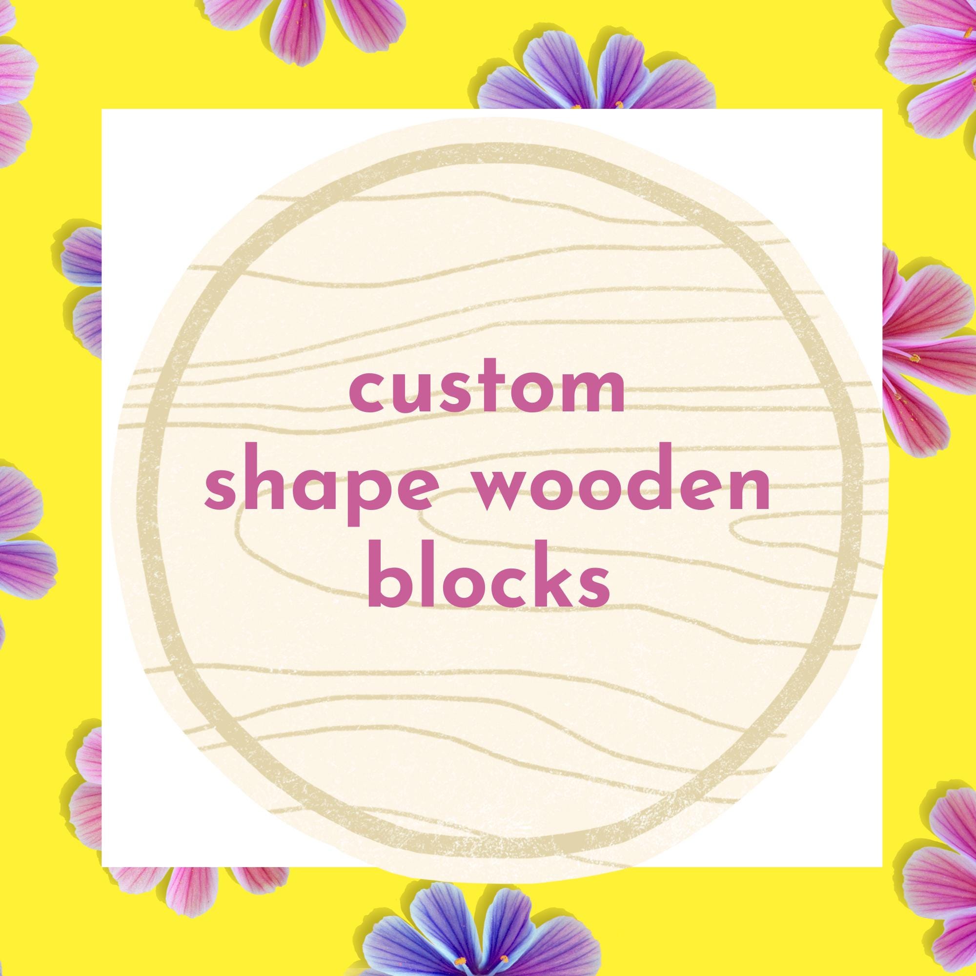 Custom shape Wooden blocks ( please contact us first before placing your order)