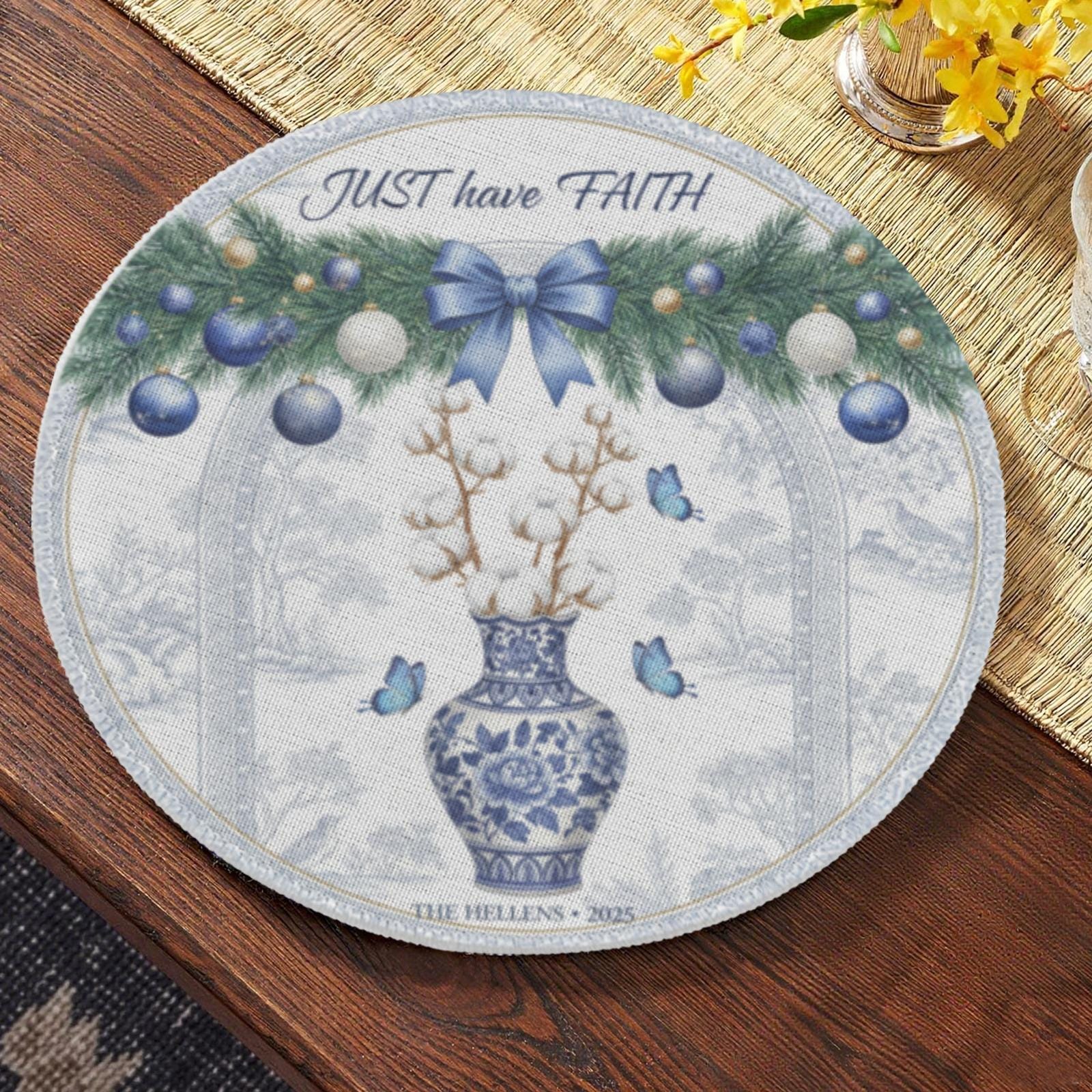 Just Have Faith Placemat – Custom Family Name Round Holiday Dining Table Decor