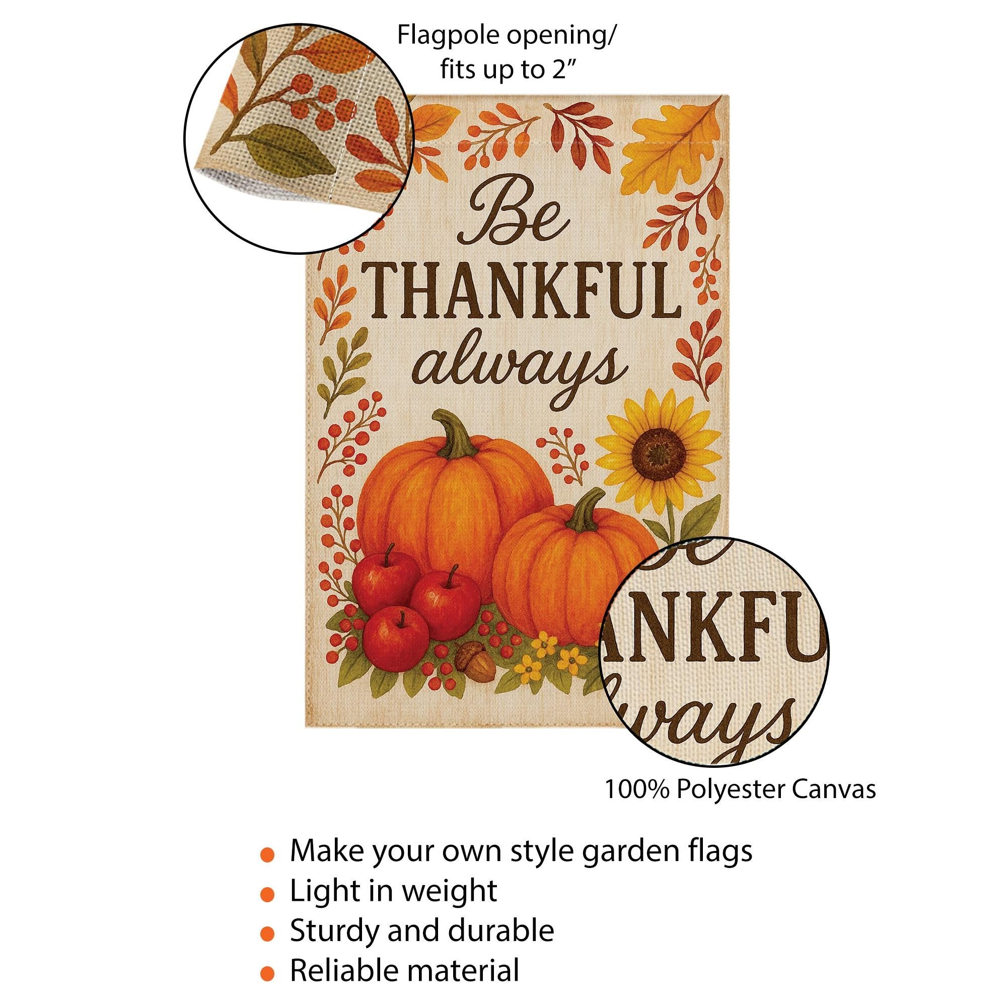 Be Thankful Always Garden Flag: Autumn Harvest Yard Decor