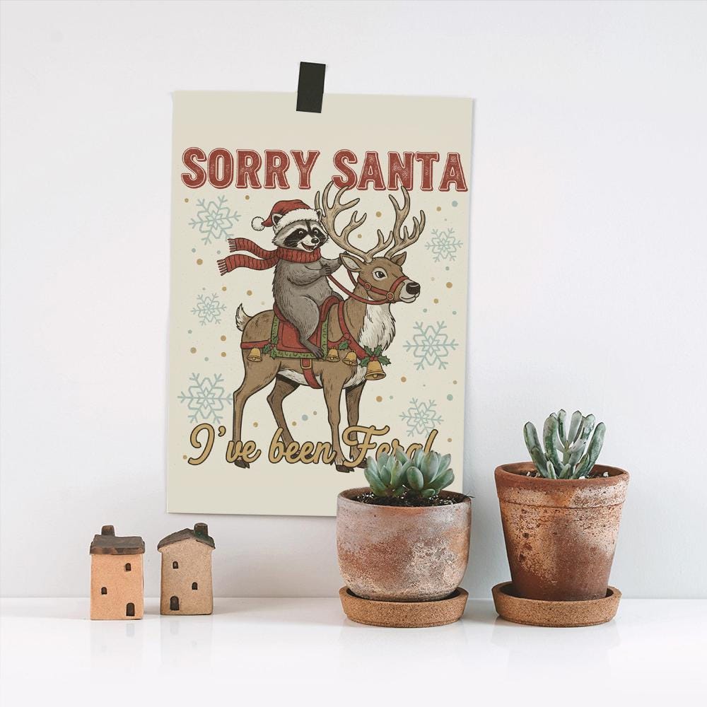 Raccoon Reindeer Christmas Poster – “Sorry Santa I’ve Been Feral” Wall Art Print