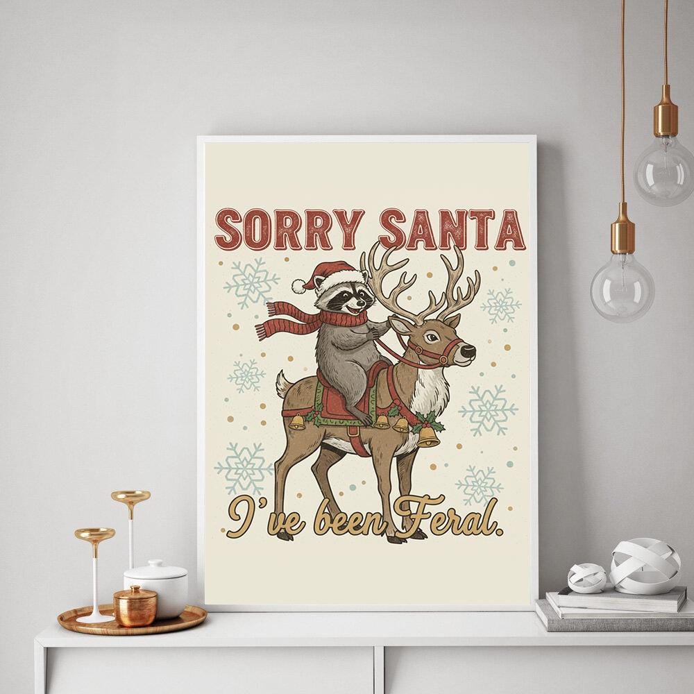 Raccoon Reindeer Christmas Poster – “Sorry Santa I’ve Been Feral” Wall Art Print