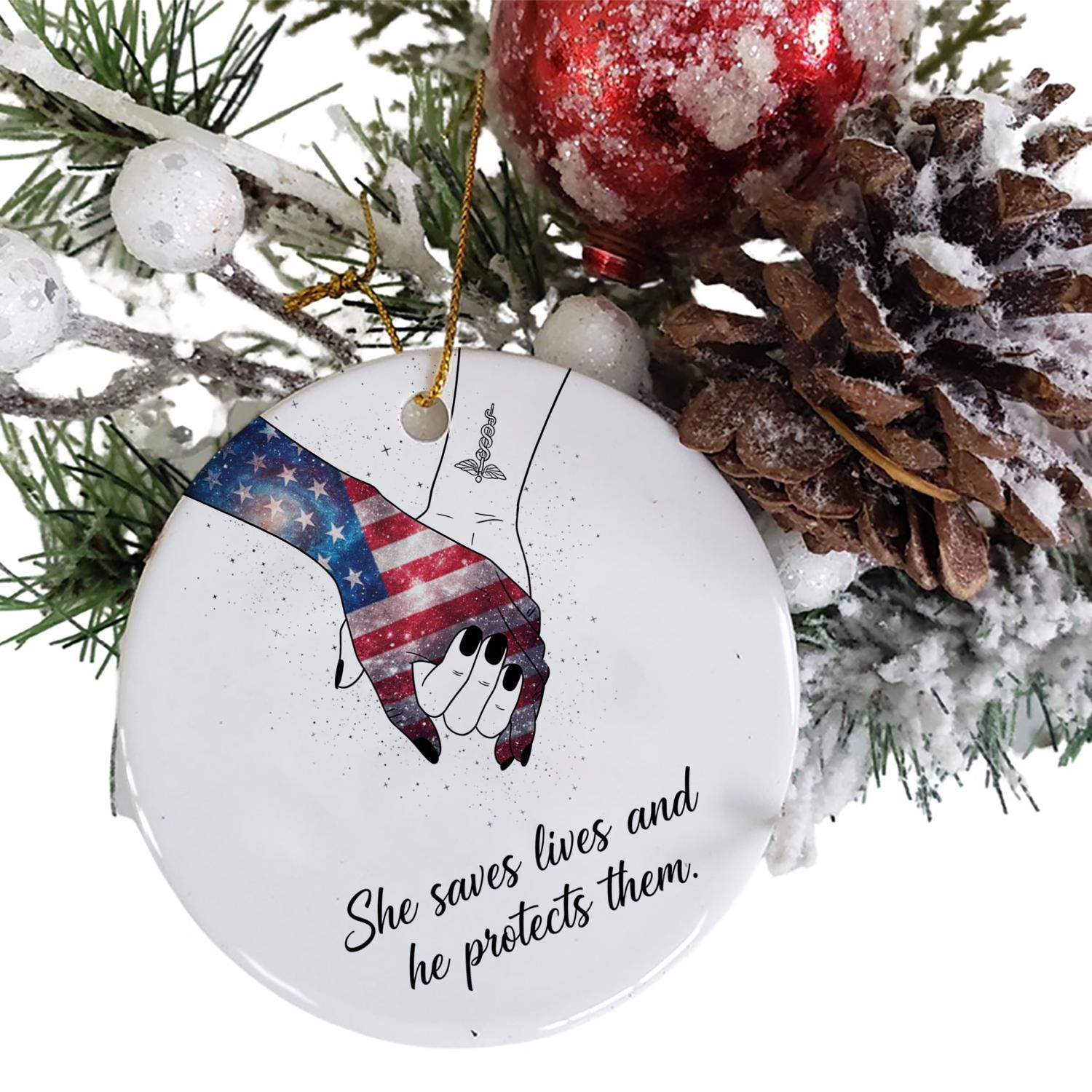 Ceramic Ornament – American Flag Hands Design with “She Saves Lives He Protects Them”