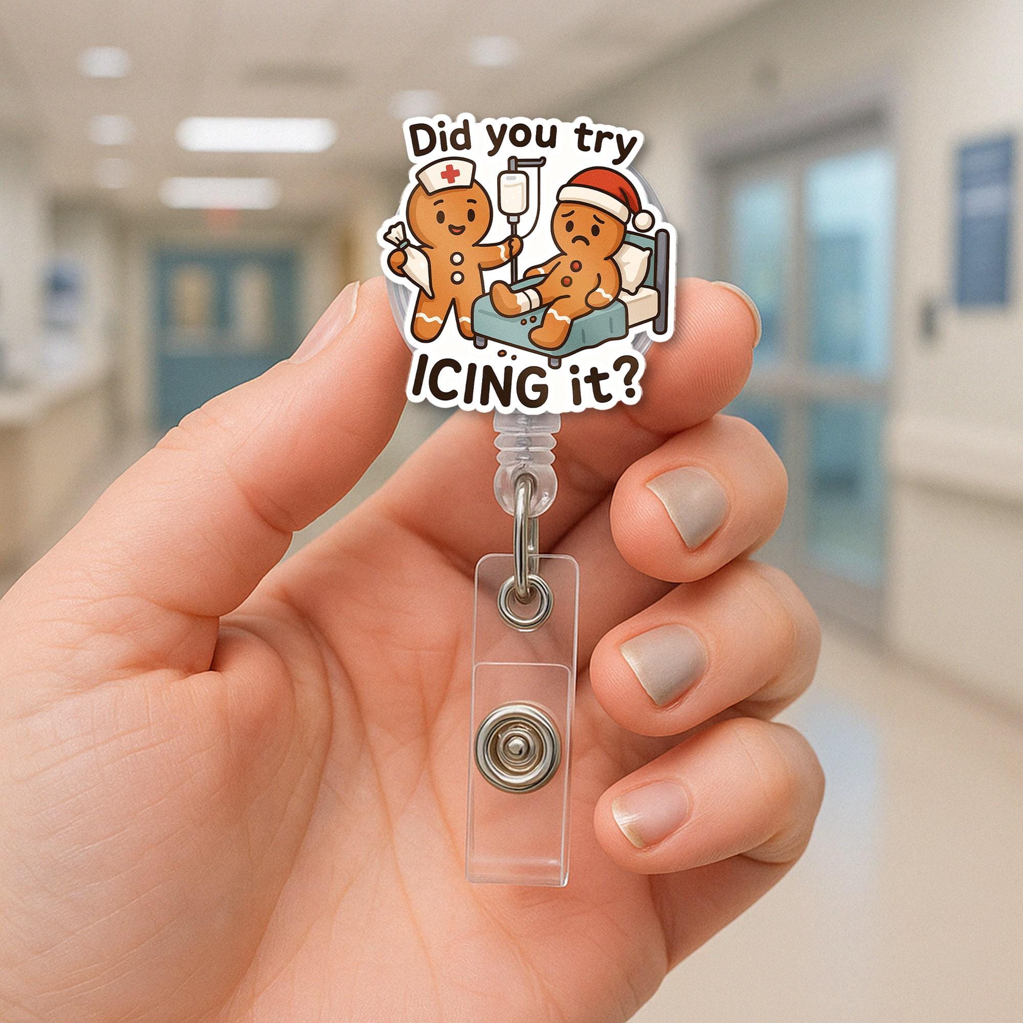 Funny Christmas Did You Try Icing It Nurse Badge Reel – Medical Humor ID Holder