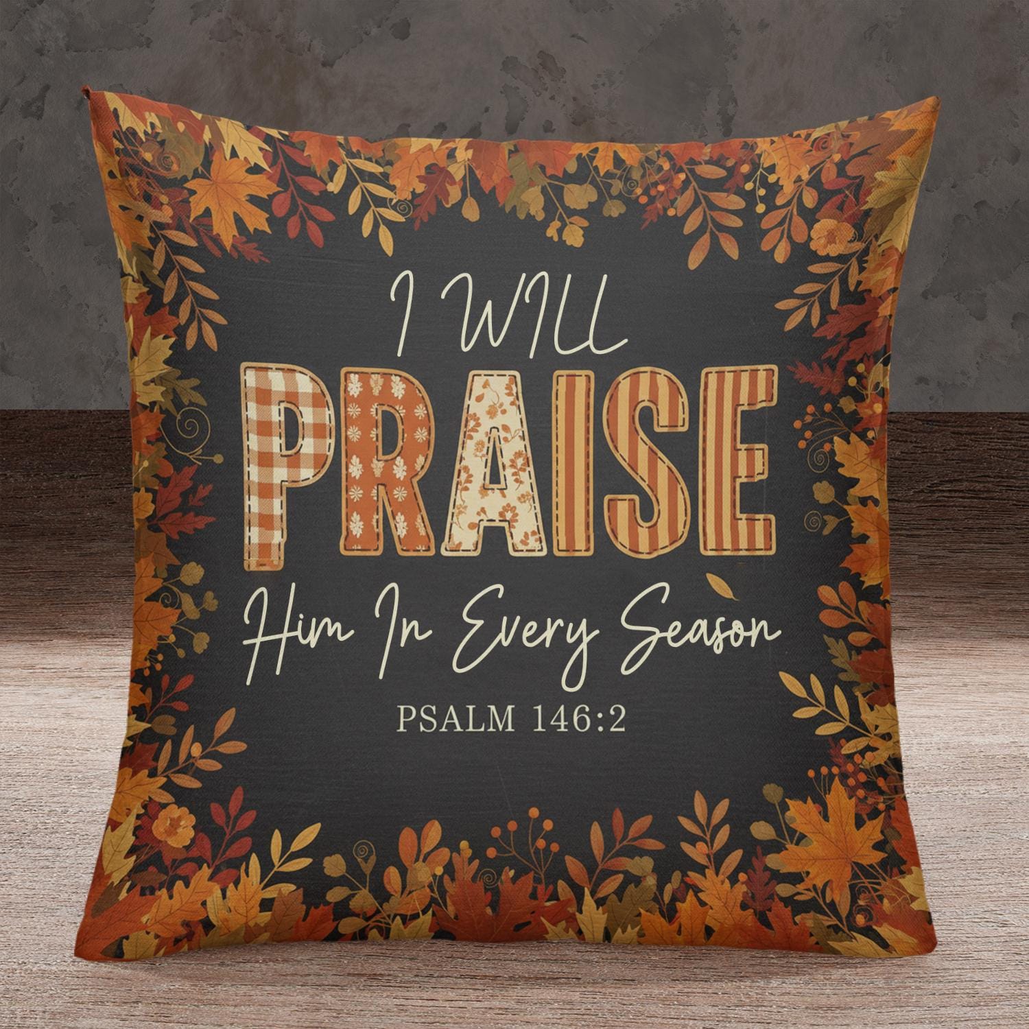 Christian Scripture Pillow with Psalm 146:2, Fall Praise Throw Cushion