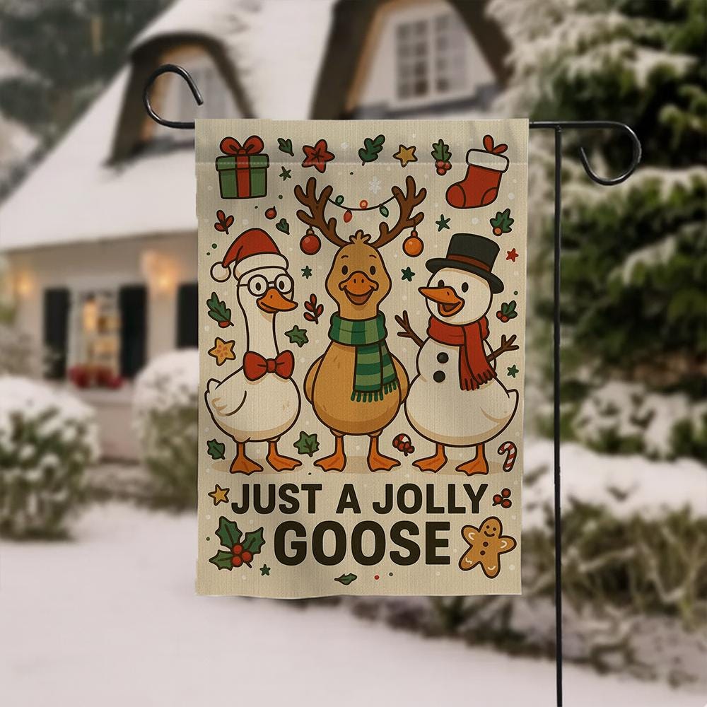 Just a Jolly Goose Garden Flag – Funny Christmas Outdoor Yard Decoration