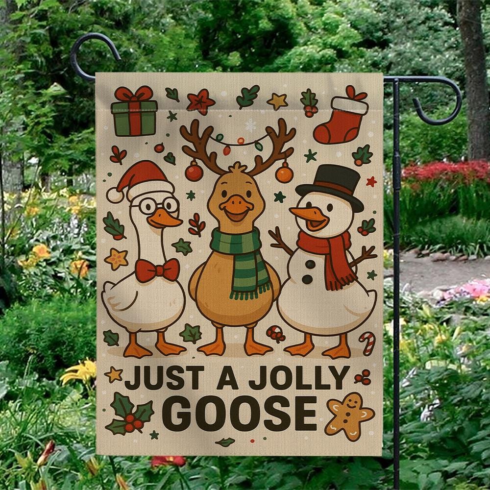 Just a Jolly Goose Garden Flag – Funny Christmas Outdoor Yard Decoration