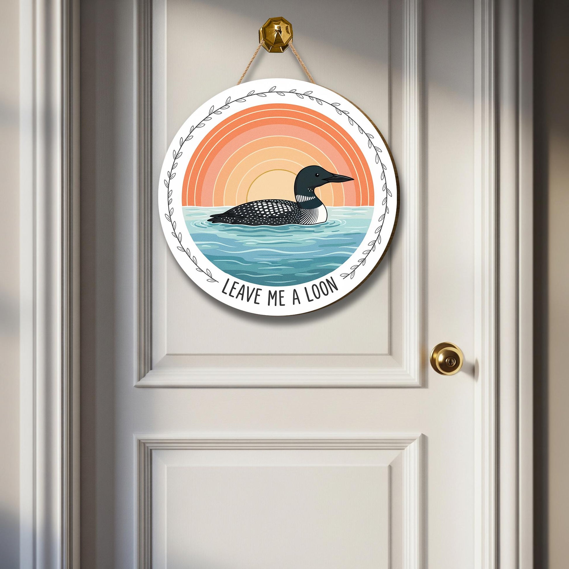 Round Leave Me A Loon Wooden Sign; Common Loon Bird Watching Door Hanger