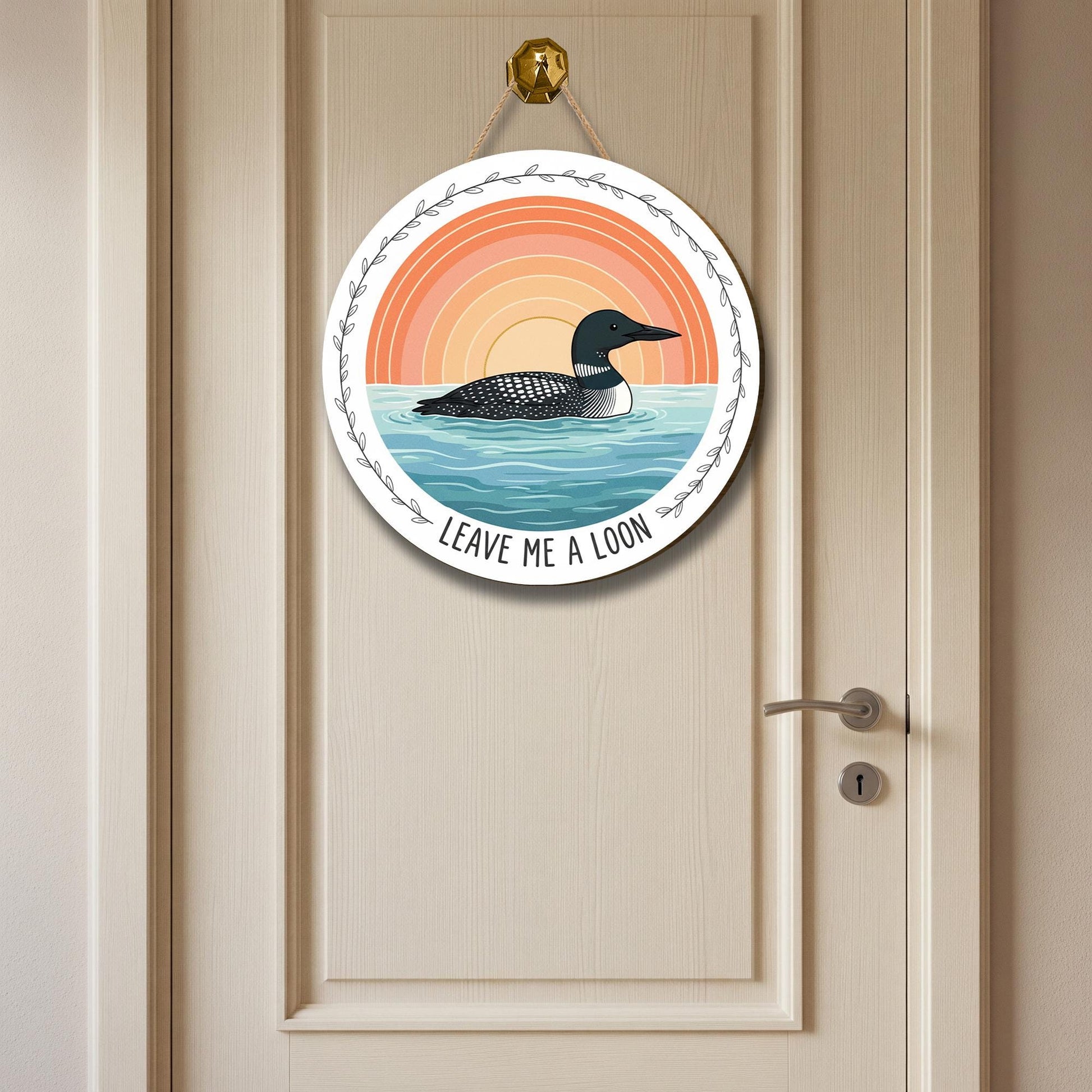 Round Leave Me A Loon Wooden Sign; Common Loon Bird Watching Door Hanger