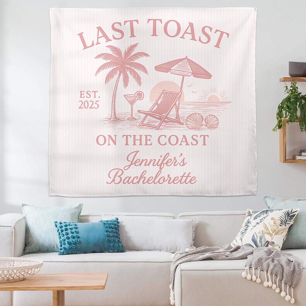 Personalized Bachelorette Tapestry – Custom Beach Party Backdrop, Last Toast on the Coast Decoration