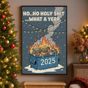 Humorous Holiday Poster – “Ho Ho Holy Shit What a Year” – Funny Christmas Wall Art