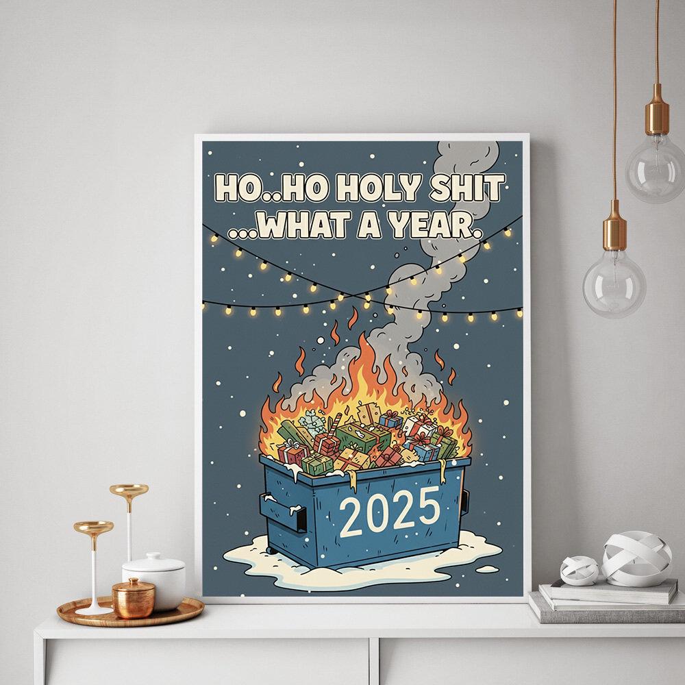 Humorous Holiday Poster – “Ho Ho Holy Shit What a Year” – Funny Christmas Wall Art