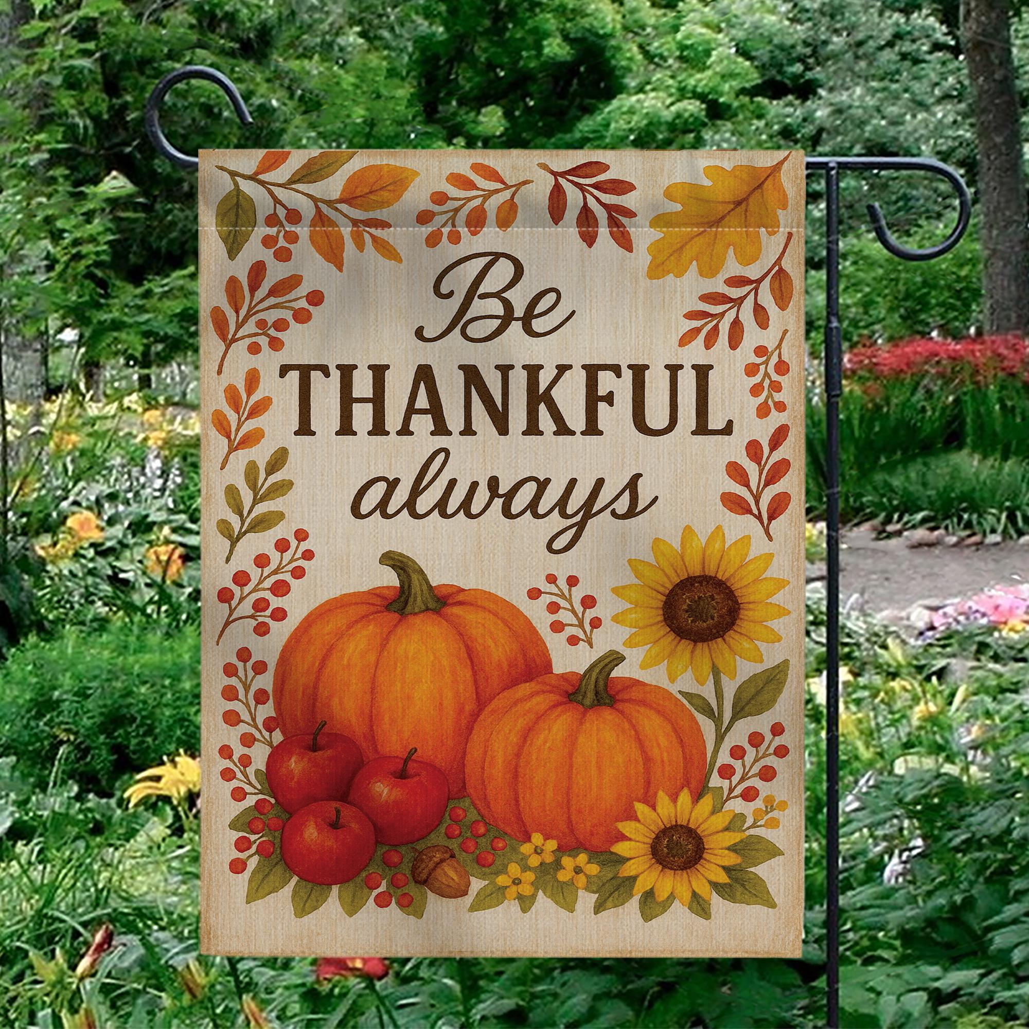 Be Thankful Always Garden Flag: Autumn Harvest Yard Decor