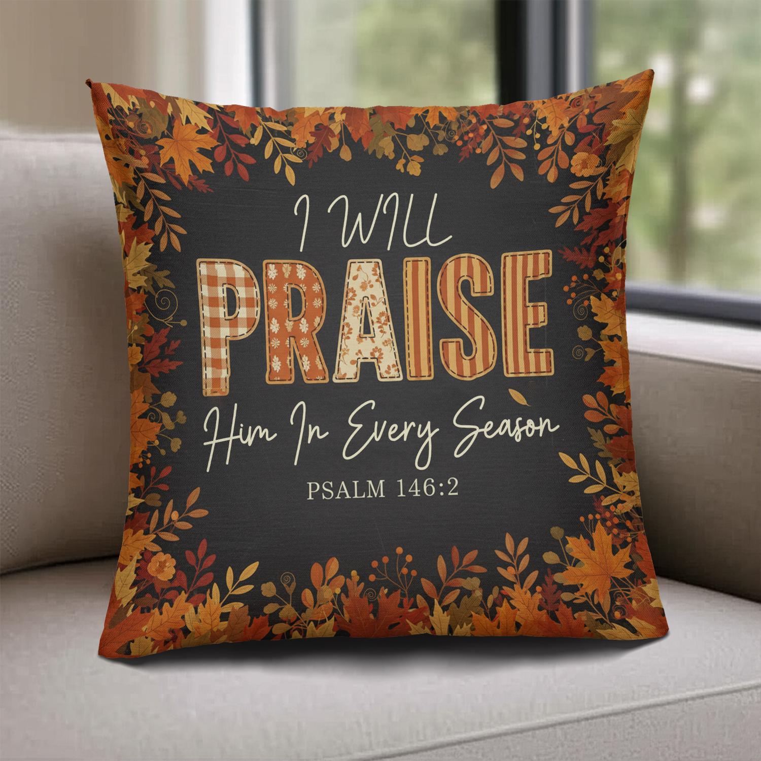Christian Scripture Pillow with Psalm 146:2, Fall Praise Throw Cushion