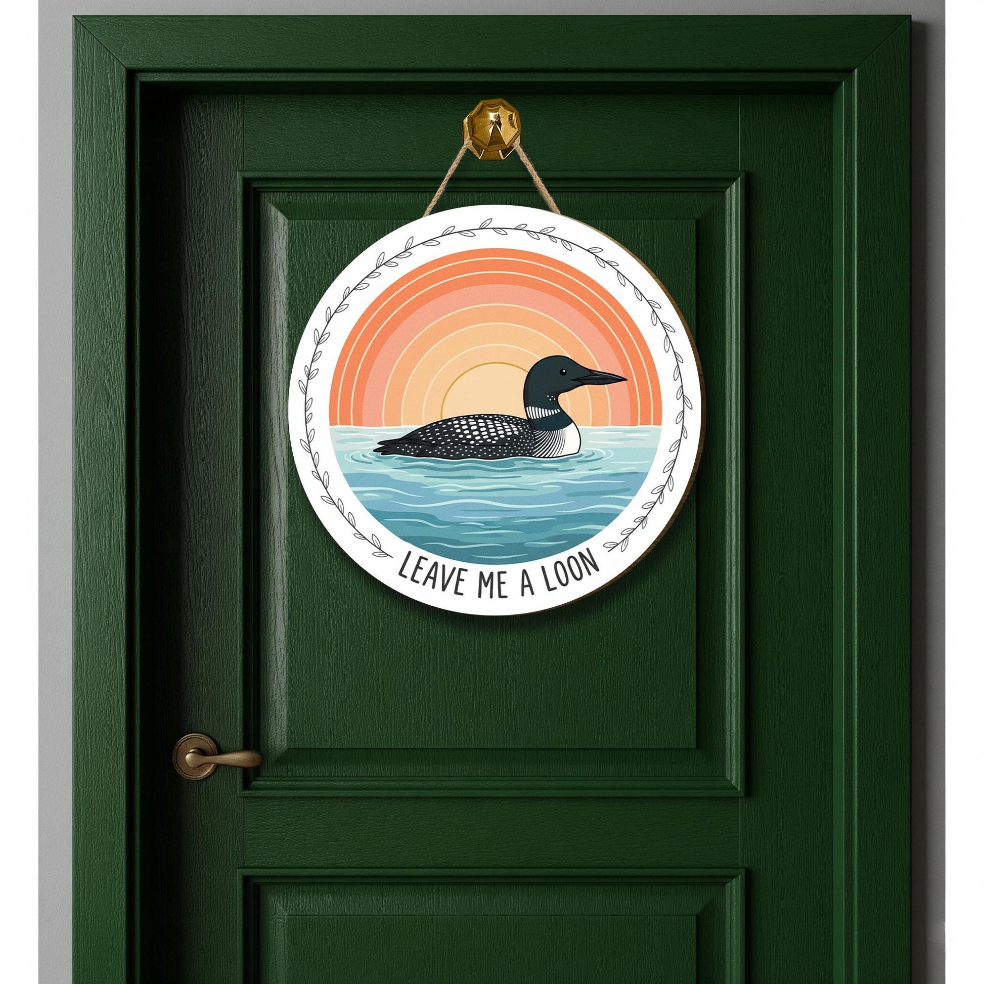 Round Leave Me A Loon Wooden Sign; Common Loon Bird Watching Door Hanger