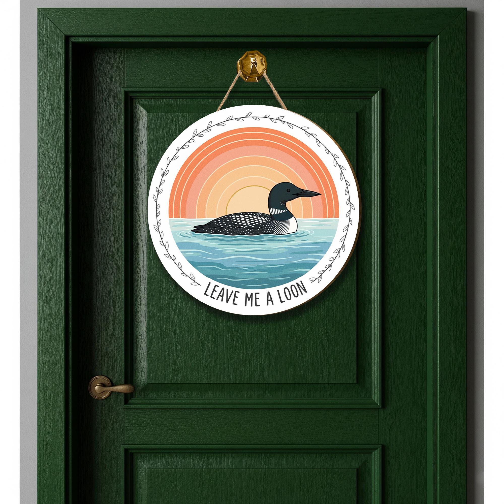 Round Leave Me A Loon Wooden Sign; Common Loon Bird Watching Door Hanger