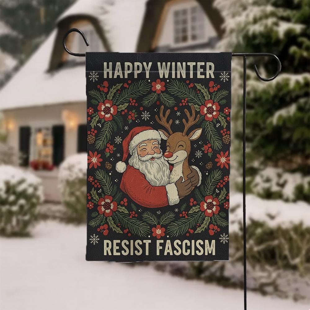 Happy Winter Flag – Resist Fascism Garden Banner