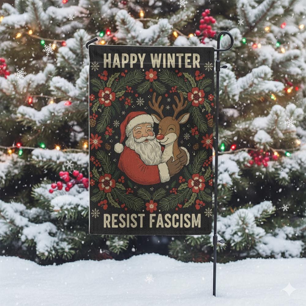 Happy Winter Flag – Resist Fascism Garden Banner