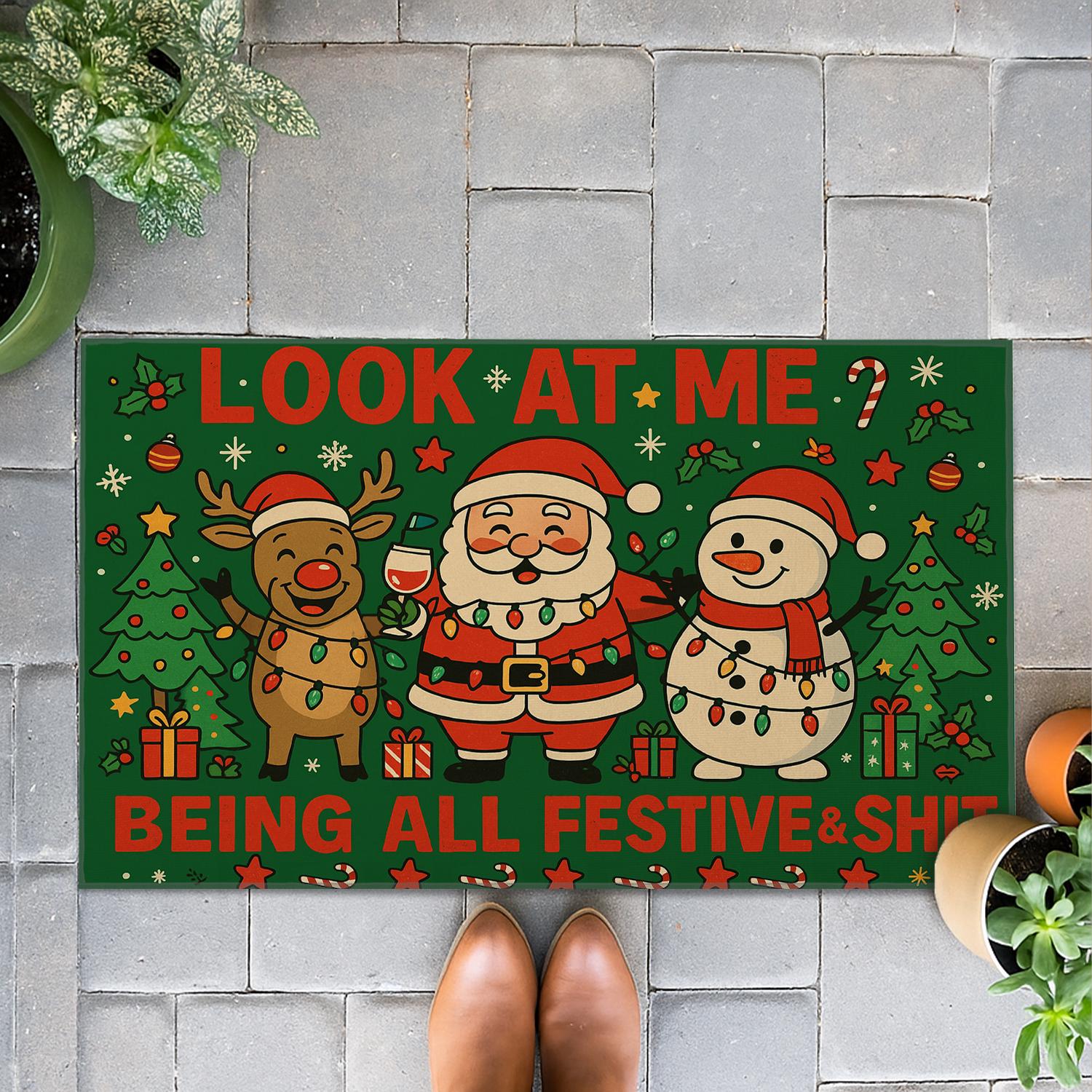 Festive Doormat, “Look at Me Being All Festive & Shit” Printed Mat