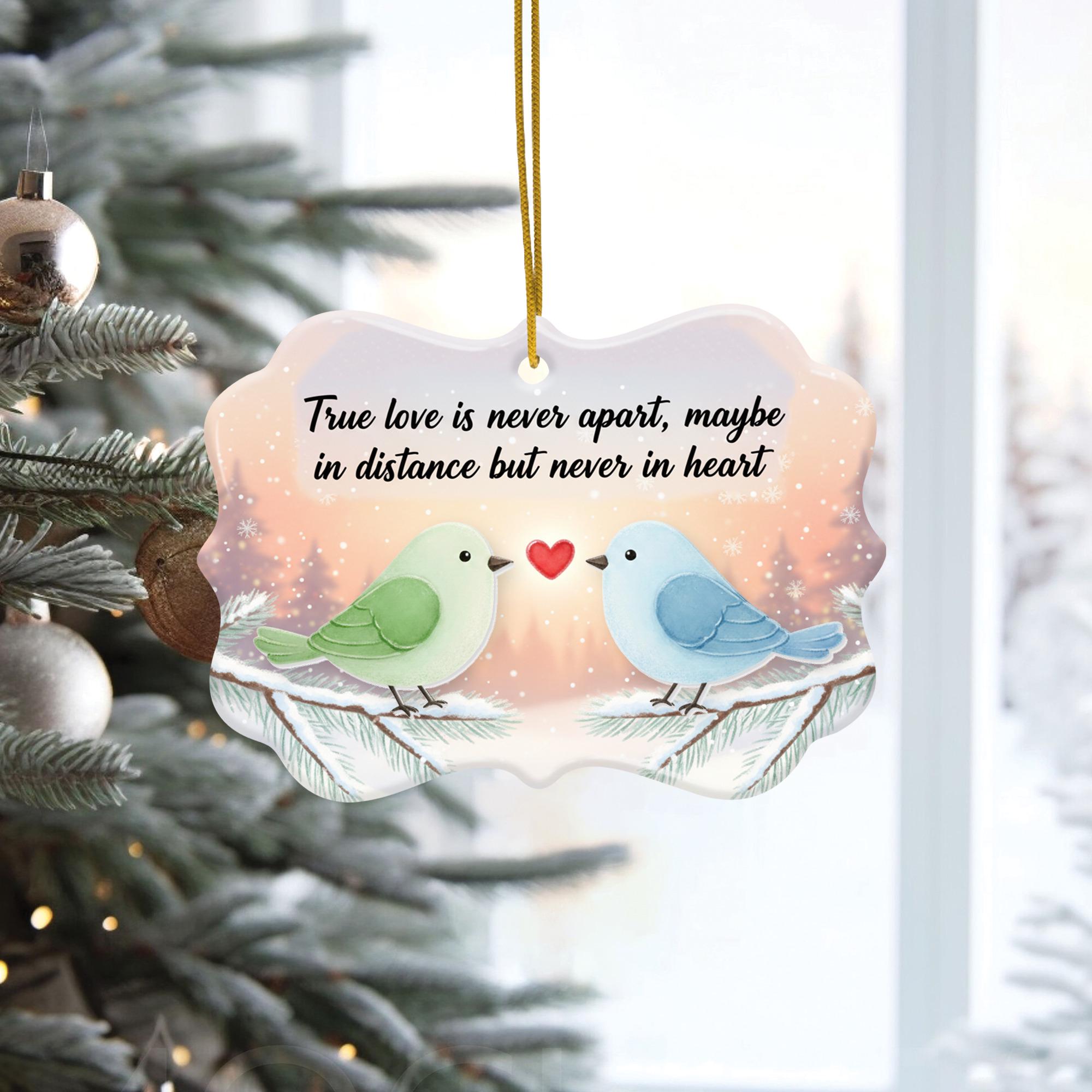 Bird Design Ceramic Christmas Ornament with Acrylic Accent: "True Love Is Never Apart"