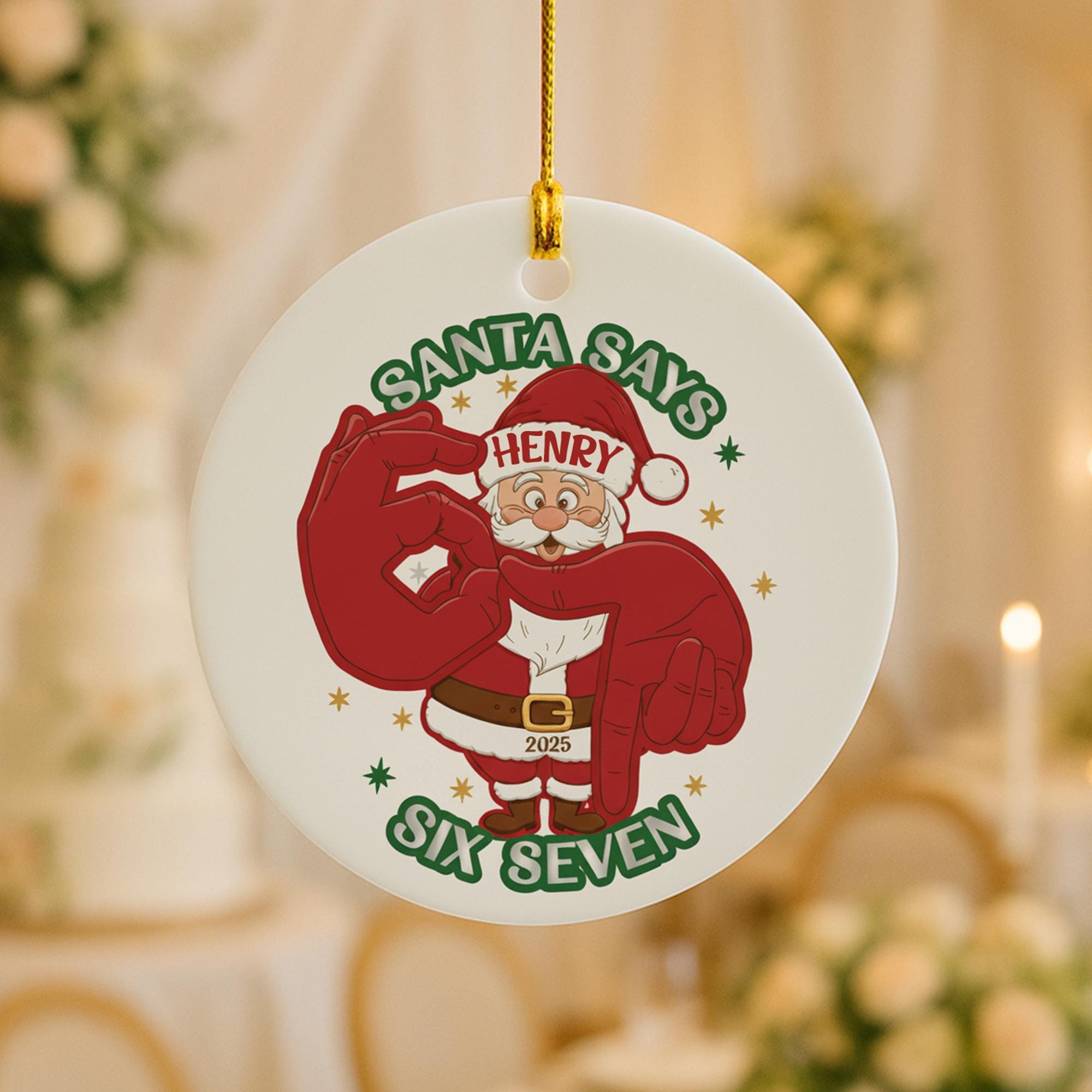 Personalized Ceramic Santa Ornament: Funny "Six Seven" Slang Meme, 2025 Novelty Holiday Keepsake image 2