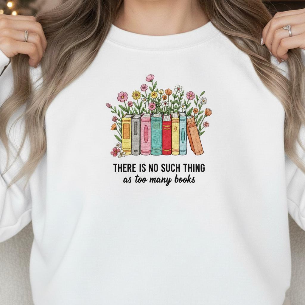 Embroidered Bookish Sweatshirt: Floral Books "Too Many Books" Crewneck image 1